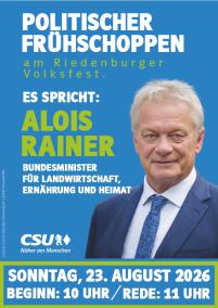 Politischer Frühschoppen am Riedenburger Volksfest mit Bundesminister Alois Rainer am 23.08.2026 um 10:00 Uhr (Beginn: 11:00 Uhr)